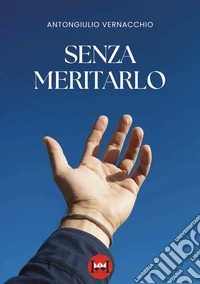 Senza meritarlo