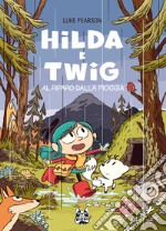 Hilda e Twig. Al riparo dalla pioggia libro