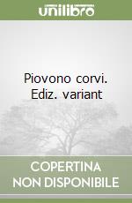 Piovono corvi. Ediz. variant libro