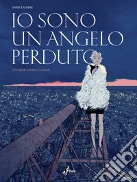 Io sono un angelo perduto libro