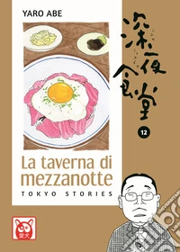 La taverna di mezzanotte. Tokyo stories. Vol. 12 libro