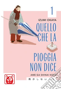 Quello che la pioggia non dice. Vol. 1 libro