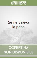 Se ne valeva la pena libro
