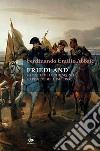 Friedland. La battaglia che segnò l'apogeo dell'impero libro