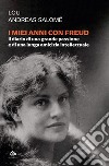 I miei anni con Freud. Il diario di una grande passione e di una lunga amicizia intellettuale libro