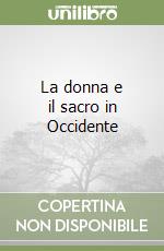 La donna e il sacro in Occidente libro