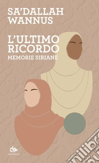 L'ultimo ricordo. Memorie siriane libro