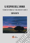 Il respiro dell'anima. Nei giardini Vaticani le parole diventano segreti libro