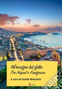 All'insegna del giallo. Tra Napoli e Favignana libro