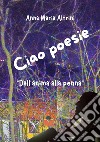 Ciao poesie. «Dall'anima alla penna» libro