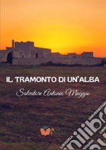 Il tramonto di un'alba libro