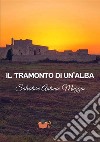 Il tramonto di un'alba libro