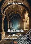 Sant'Antonio e il Diavolo. Il nostro unguento è la morte libro di Scarsella Antonio