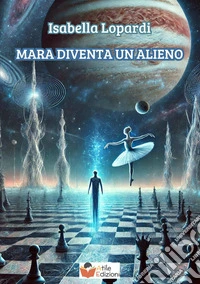 Mara diventa un alieno