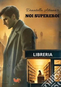 Noi supereroi libro