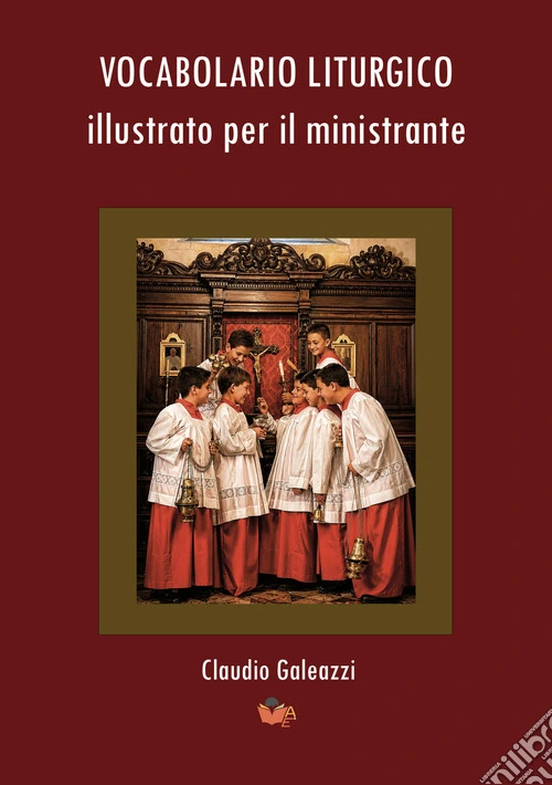 Vocabolario liturgico illustrato per il ministrante
