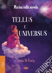 Marina sulla nuvola. Tellus e universus
