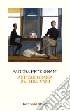 Autobiografia dei miei cani libro