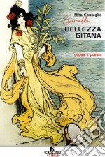 Bellezza gitana. Prosa e poesia libro