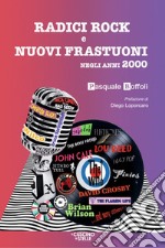 Radici rock e nuovi frastuoni negli anni 2000 libro