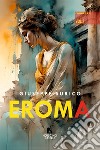 Eroma. Vol. 1 libro