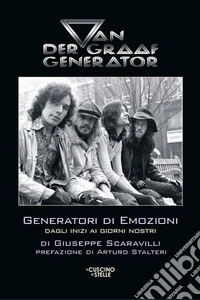 Van Der Graaf Generator. Generatori di emozioni