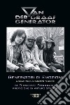 Van Der Graaf Generator. Generatori di emozioni libro di Scaravilli Giuseppe