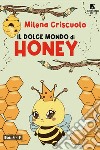 Il dolce mondo di Honey libro