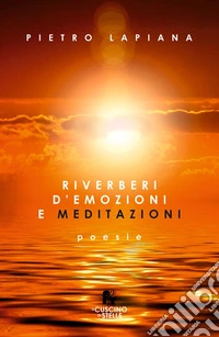 Riverberi d'emozioni e meditazioni libro