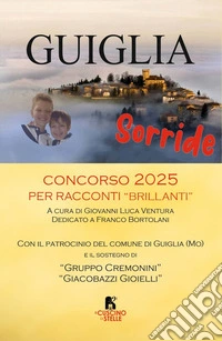 Guiglia sorride. Concorso 2025. Per racconti «brillanti» libro