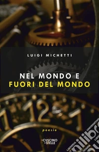Nel mondo e fuori del mondo libro