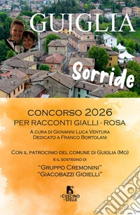 Guiglia sorride. Concorso 2026 per racconti gialli-rosa libro