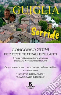 Guiglia sorride. Concorso 2026 per testi teatrali brillanti libro