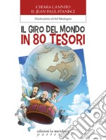 Il giro del mondo in 80 tesori libro