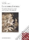 La guerra è finita. Psicopatologia della guerra e sviluppo delle competenze mentali della pace libro di Miscioscia D. (cur.)