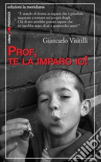 Prof, te la imparo io!