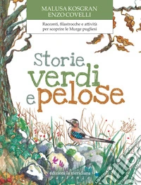 Storie verdi e pelose. Racconti, filastrocche e attività per scoprire le Murge pugliesi libro