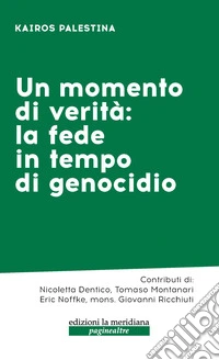 Un momento di verità: la fede in tempo di genocidio libro