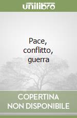 Pace, conflitto, guerra libro