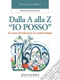 Dalla A alla Z «Io posso». Un mare di inclusione in ventitré lettere