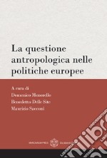 La questione antropologica nelle politiche europee libro