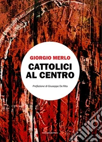 Cattolici al centro
