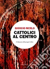 La politica dei cattolici libro