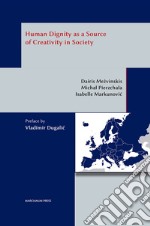 Human dignity as a source of creativity in society libro