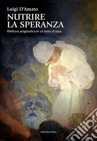 Nutrire la speranza. Rilettura pragmatica di un testo di Isaia libro