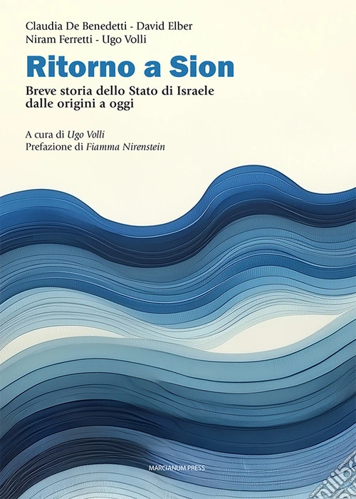 Ritorno a Sion. Breve storia dello Stato di Israele dalle origini a oggi