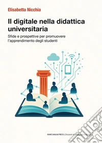 Il digitale nella didattica universitaria. Sfide e prospettive per promuovere l'apprendimento degli studenti libro