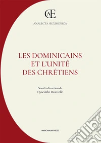 Les dominicains et l'unité des chrétiens libro