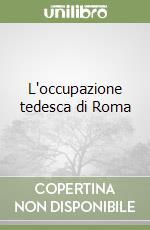 L'occupazione tedesca di Roma libro