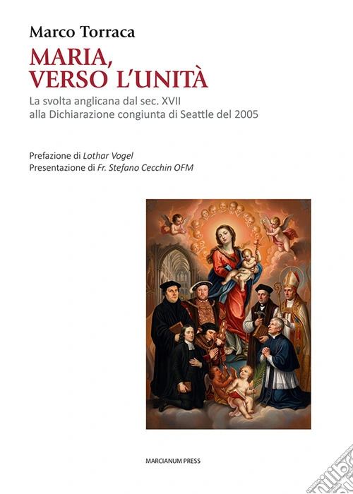 Maria, verso l'unità. La svolta anglicana dal sec. XVII alla Dichiarazione congiunta di Seattle del 2005